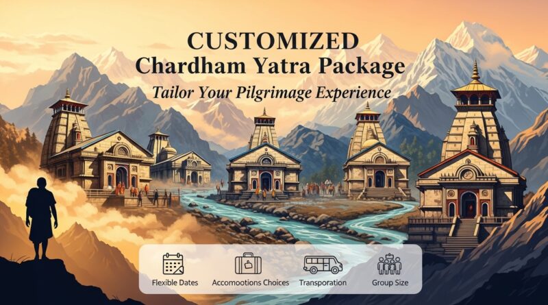 Customized Chardham Yatra Package: Tailor Your Pilgrimage Experience