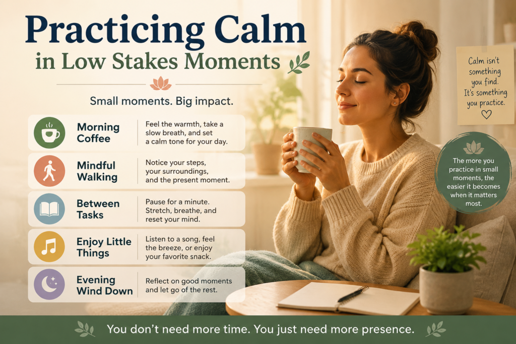 Practicing Calm in Low Stakes Moments